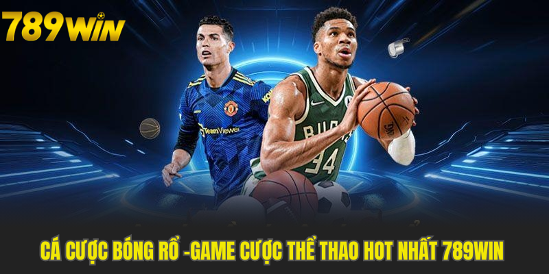 Cá Cược Bóng Rổ - Game Cược Thể Thao Hot Nhất 789WIN