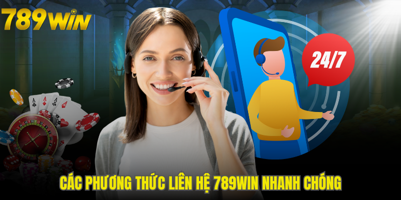 Hình thức liên hệ 789WIN mà người chơi nên sử dụng