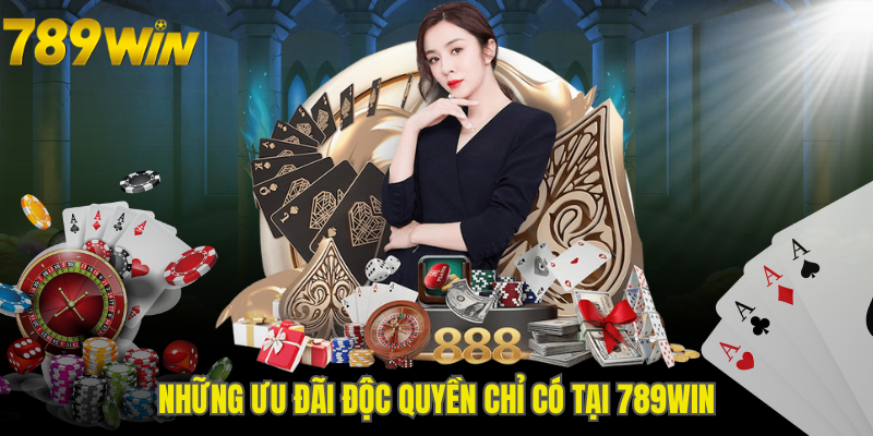 Những ưu đãi độc quyền chỉ có tại 789WIN